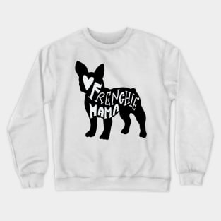 Frenchie Mama Cute French Bulldog Mom T-shirt Crewneck Sweatshirt